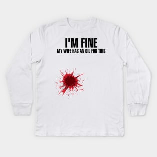 I'm Fine My Wife Has An Oil For This' Wife Gift Kids Long Sleeve T-Shirt